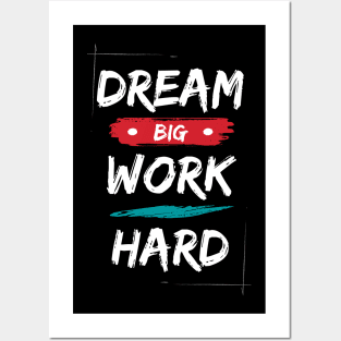 Dream big work hard motivational saying Posters and Art